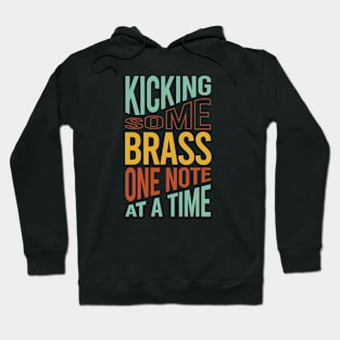 Kicking Some Brass One Note At A Time Hoodie